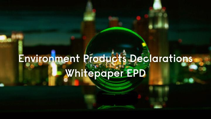 Environmental Product Declarations (EPD) – A Key to Sustainable Development